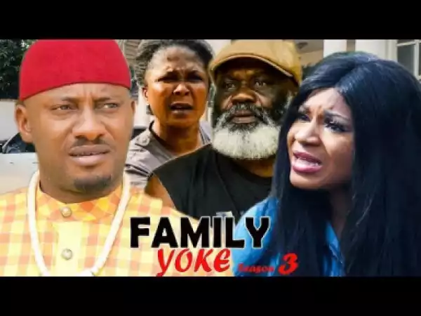 Family Yoke Season 3 - 2019 Nollywood New Movie